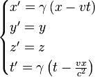 \begin{cases} x' = \gamma \left( x - v t \right)\\ y' = y \\  z' = z \\ t' = \gamma \left( t - \frac{v x}{c^{2}} \right) \end{cases}