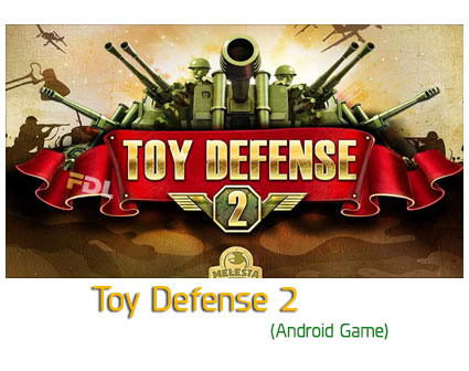 دانلود بازی دفاع اسباب بازی 2 اندروید - Toy Defense 2 v1.6 Android Game