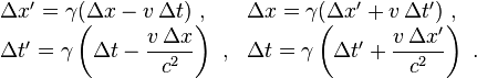 \begin{array}{ll} \Delta x' = \gamma (\Delta x - v \,\Delta t) \ , & \Delta x = \gamma (\Delta x' + v \,\Delta t') \ , \\ \Delta t' = \gamma \left(\Delta t - \dfrac{v \,\Delta x}{c^{2}} \right) \ , & \Delta t = \gamma \left(\Delta t' + \dfrac{v \,\Delta x'}{c^{2}} \right) \ . \\ \end{array}